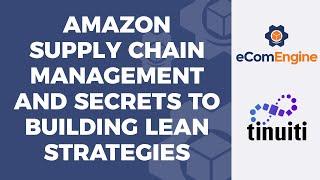 Amazon Supply Chain Management and Secrets to Building Lean Strategies