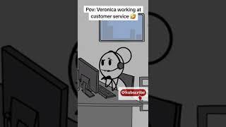 veronica working at customer service #shorts #memesvideo