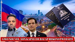 BONNE NOUVELLE POU TOUT AYISYEN KI ANVI TOUNE HAITI YOYON FIRM DUBAI DESIDE REKOSNTWI HAITI