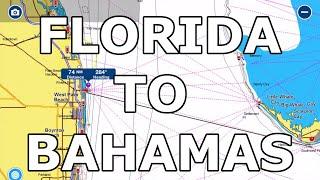 Florida to Bahamas - Gulf Stream Crossing - Navionics -  EP 158 - Lady K Sailing