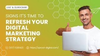 Signs it's Time to Refresh Your Digital Marketing Strategy | Sprout Digital