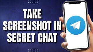 How To Take Screenshot In Telegram Secret Chat (EASY)