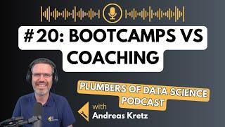 Bootcamps vs Coaching - Plumbers of Data Science #20