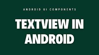 04. How to Use Android TextView | Android UI Components