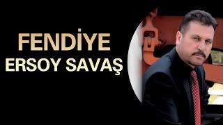 Ersoy Savaş - Fendiye