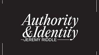 Authority & Identity | Jeremy Riddle