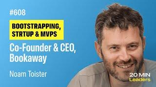 Ep608: Noam Toister | CEO & Co-Founder, Bookaway.com