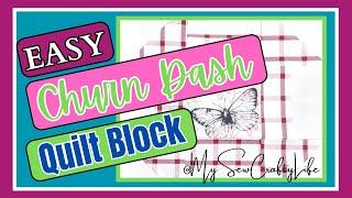 CHURN DASH Block Tutorial & A Quilt Along UPDATE!