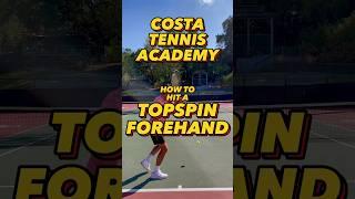 How To Hit A TOP SPIN FOREHAND | Costa Tennis Academy