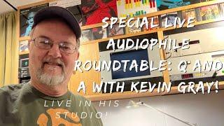 Audiophile Roundtable: Live Q and A with Cohearent Audio’s mastering engineer Kevin Gray!