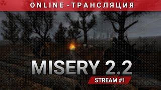 S.T.A.L.K.E.R.: MISERY 2.2 [Stream 1]