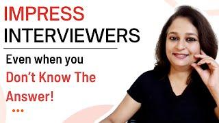 Don't know the Answer? Do this in Interview | Job Interview Tips | Freshers & Experienced