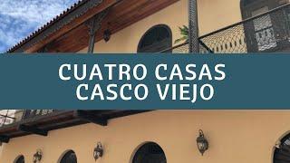 CUATRO CASAS FOR SALE IN CASCO VIEJO