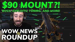 90 Dollar Mount?! WoW News: Bugs, Exploits, Tuning, and More!