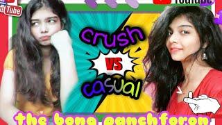 crush vs casual#Ft. The bong panchforon #when you have a crush on someone.. #crush..