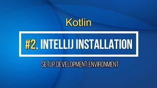 2# Kotlin Download and Installation of Development Environment Setup | Install IntelliJ on Mac