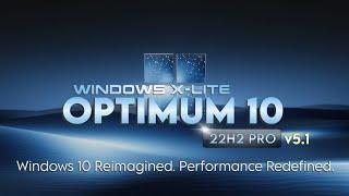 Windows X-Lite 'Optimum 10 Pro'  Next Level Performance, Privacy and Control!