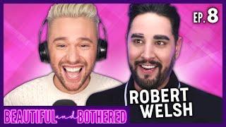 Why the Beauty Community is a MESS | Johnny Ross ft. Robert Welsh | BEAUTIFUL and BOTHERED Ep. 8