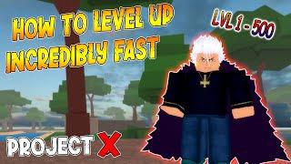 [NEW CODES] HOW TO LEVEL UP INCREDIBLY FAST IN PROJECT X