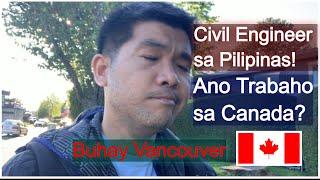 Civil Engineer sa Pilipinas! Ano na ang trabaho sa Canada? Buhay Canada! Buhay Vancouver