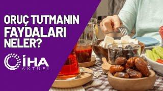 Oruç Tutmanın Faydaları Nelerdir