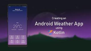 Creating an Android Weather App using Kotlin