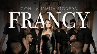 Francy - Con la misma moneda (Video Oficial)