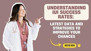 Understanding IUI Success Rates: Latest Data and Strategies to Improve Your Chances