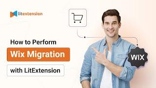 Effortless Online Store Migration to Wix with LitExtension | All-in-One Migration Service | 2024