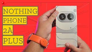 NOTHING PHONE 2A PLUS - Unboxing at Unang Impression