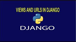 Views And URLs In Django