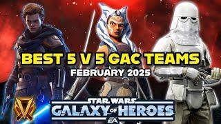 Best 5 v 5 GAC Teams February 2025 | SWGOH