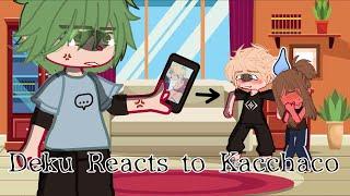 Deku Reacts To Kacchaco  || Meme || Kacchaco & Izuocha