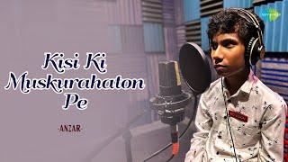 Kisi Ki Muskurahaton Pe | Anzar | Hindi Cover Song | Saregama Open Stage | Hindi Song