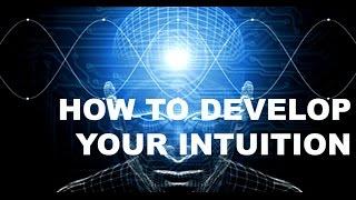 How To Develop Your Intuition (Consciousness Class)