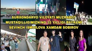 SURXONDARYO MUZRABOT MUSTAQILLIGIMIZNING 32 YILLIGI BAYRAMI SEVINCH ISMOILOVA XAMDAM SOBIROV