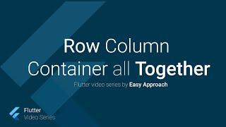 Row, column, and container widgets, flutter video tutorial in English, part 11