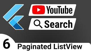 Flutter: YouTube Search 06 - Paginated ListView - BLoC Tutorial Course