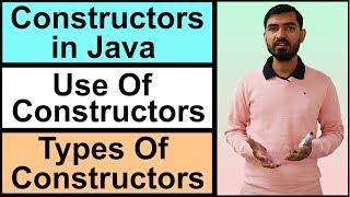 Constructors in Java | Use of Constructors | Types of Constructors (with example) Hindi