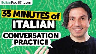 35 mins of Italian Conversation Practice