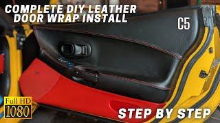HI-DEF VERSION | C5 CORVETTE DIY LEATHER DOOR PANELS | COMPLETE HOW-TO!