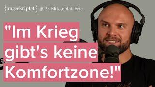 Lektionen aus dem Kriegseinsatz - Elitesoldat Eric Mühle bei {ungeskriptet} #25