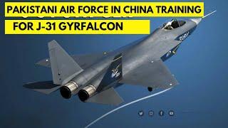 Pakistani Air Force Pilots in China Training for the J-31 Gyrfalcon and Future Air Superiority