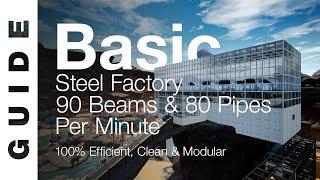 Basic Steel Factory - 90 Beams & 80 Pipes / Minute [SATISFACTORY GUIDE]