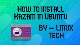 How to install Kazam in Ubuntu from terminal.