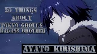 20 Things About Tokyo Ghoul Badass Brother Ayato Kirishima