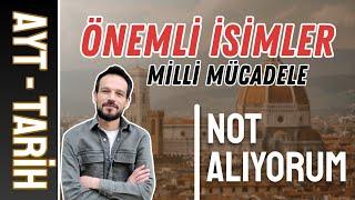 Milli Mücadele Önemli İsimler Not Alıyorum