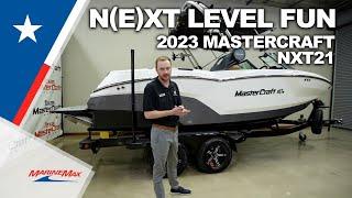 N(E)XT Level Fun | 2023 MasterCraft NXT21 | Marinemax Texas MasterCraft