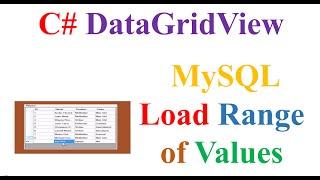 C# DataGridView MySQL - Select Range of Values To Load From Database