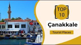 Top 10 Best Tourist Places to Visit in Çanakkale | Turkey - English